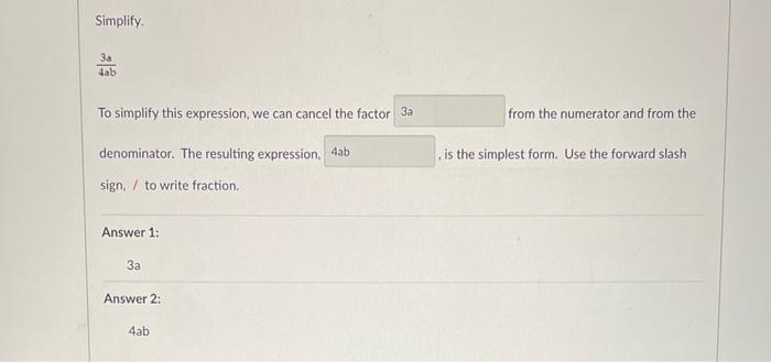 Simplify 4ab3a To Simplify This Expression We Can Cancel The Factor From The Numerator And From The Denominator The 1