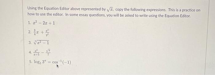 Using The Equation Editor Above Represented By X Copy The Following Expressions This Is A Practice On How To Use The 1