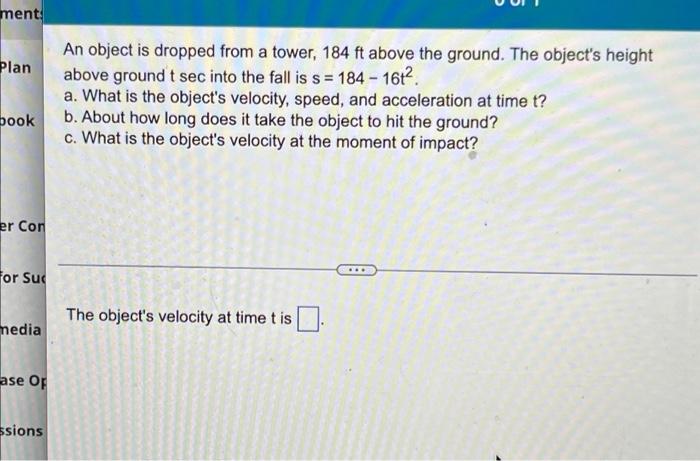 An Object Is Dropped From A Tower 184ft Above The Ground The Object S Height Above Ground T Sec Into The Fall Is S 184 1