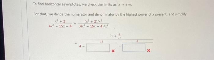 To Find Horizontal Asymptotes We Check The Limits As X For That We Divide The Numerator And Denominator By The Hig 1
