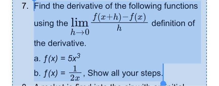 Find The Derivative Of The Following Functions Using The H 0lim Hf X H F X Definition Of The Derivative A F X 5x3 2