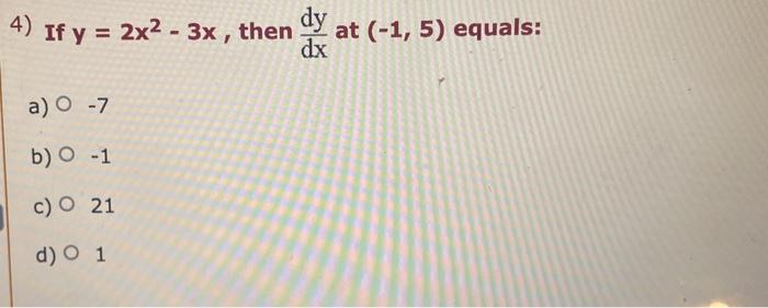 4 If Y 2x2 3x Then Dxdy At 1 5 Equals A 7 B 1 C 021 D 1 1