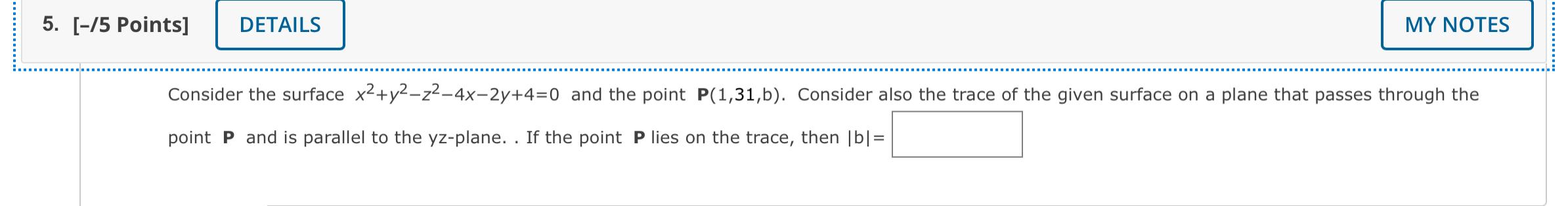 Consider The Surface X2 Y2 Z2 4x 2y 4 0 And The Point P 1 31 B Consider Also The Trace Of The Given Surface On A Plane 1