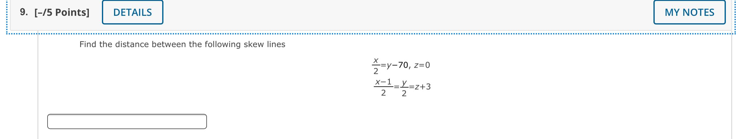 Find The Distance Between The Following Skew Lines 2x Y 70 Z 02x 1 2y Z 3 1