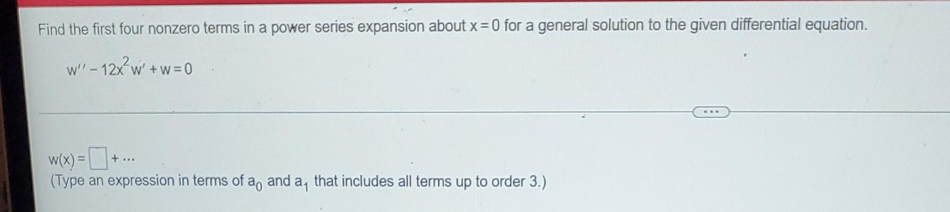 Find A Power Series Expansion About X 0 For A General Solution To The Given Differential Equation Your Answer Should In 2