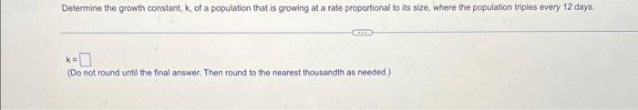 Determine The Growth Constant K Of A Population That Is Growing At A Rate Proportional Fo Its Size Where The Populati 1