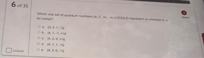 6 Of 35 Which One Set Of Quantum Numbers In C M M Could Represent An Electron In A 4d Orbital O A 13 4 1 Ob 4 1 1