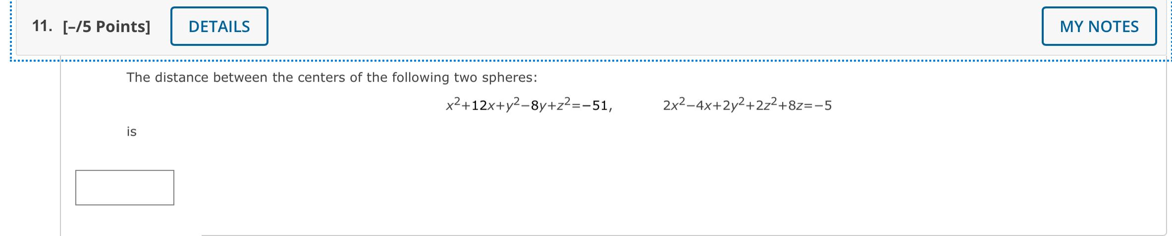The Distance Between The Centers Of The Following Two Spheres X2 12x Y2 8y Z2 51 2x2 4x 2y2 2z2 8z 5 1