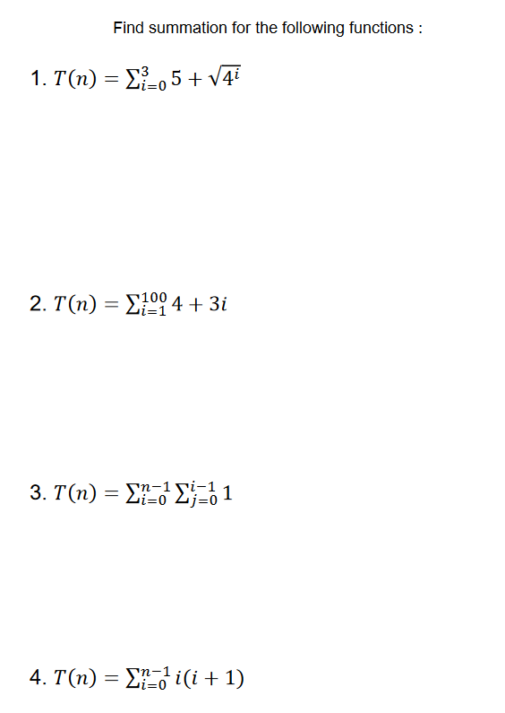 Find Summation For The Following Functions T N I 0 3 5 4i T N I 1 100 4 3i T N I 0 N 1 J 0 I 1 1 T N I 0 N 1 I I 1