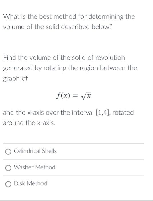Choose The Integral Used To To Find The Volume Of The Solid The Solid Of Revolution Generated By Rotating The Region Be 3