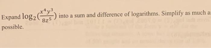 Expand Log2 8z5x4y3 Into A Sum And Difference Of Logarithms Simplify As Much A Possible 1