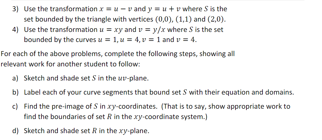 3 Use The Transformation X U V And Y U V Where S Is The Set Bounded By The Triangle With Vertices 0 0 1 1 And 2 0 1