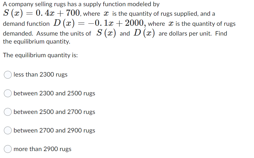 A Company Selling Rugs Has A Supply Function Modeled By S X 0 4x 700 Where X Is The Quantity Of Rugs Supplied And A D 1