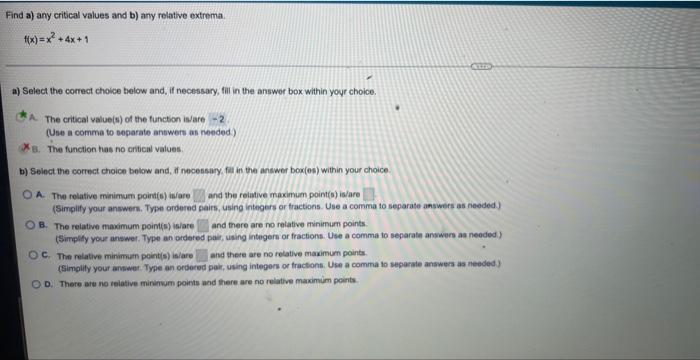 Find A Any Critical Values And B Any Relative Extrema F X X2 4x 1 A Select The Correct Choice Below And If Necessa 1