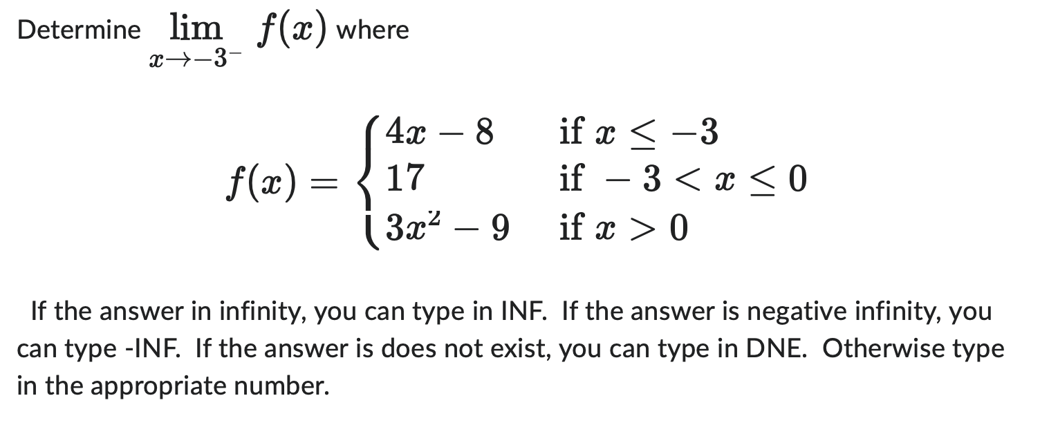 Determine X 3 Lim F X Where F X 4x 8173x2 9 If X 3 If 3 X 0 If X 0 If The Answer In Infinity You Can Type In 1