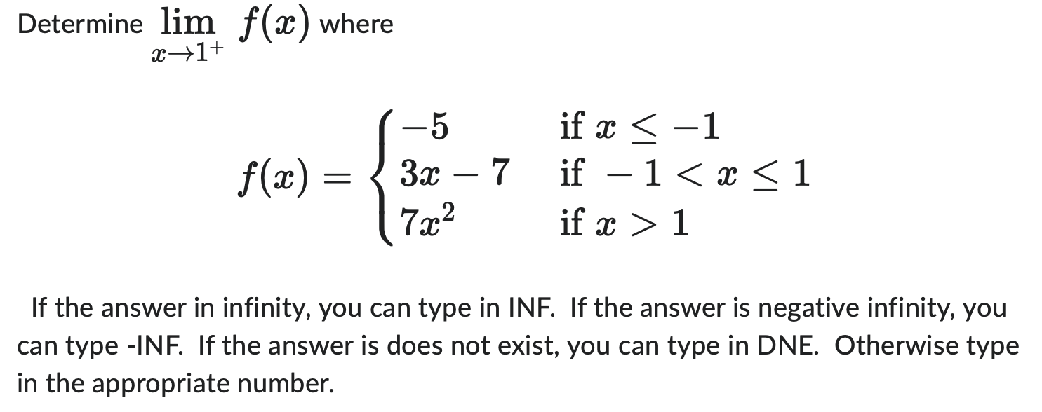 Determine X 1 Lim F X Where F X 53x 77x2 If X 1 If 1 X 1 If X 1 If The Answer In Infinity You Can Type In In 1