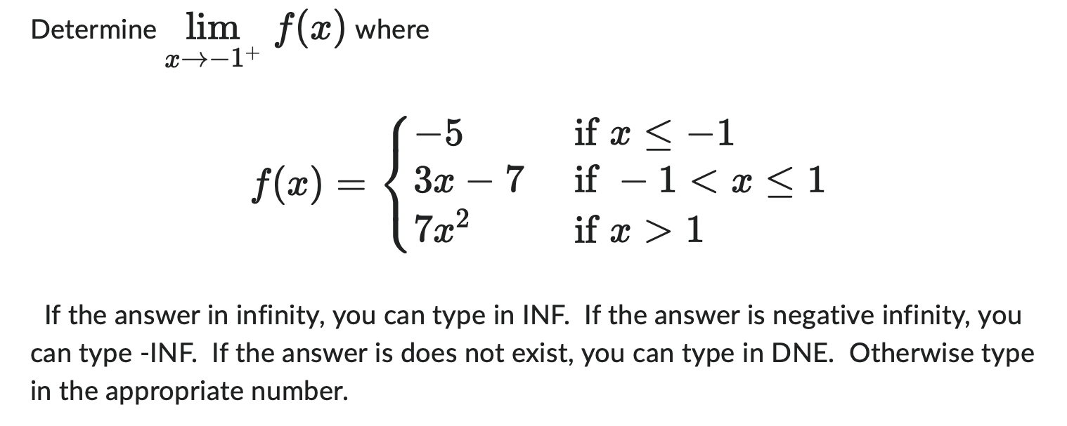 Determine X 1 Lim F X Where F X 53x 77x2 If X 1 If 1 X 1 If X 1 If The Answer In Infinity You Can Type In I 1