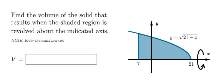Find The Volume Of The Solid That Results When The Shaded Region Is Revolved About The Indicated Axis Note Enter The E 1