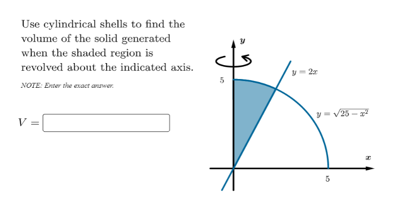 Find The Volume Of The Solid That Results When The Shaded Region Is Revolved About The Indicated Axis Note Enter The E 2