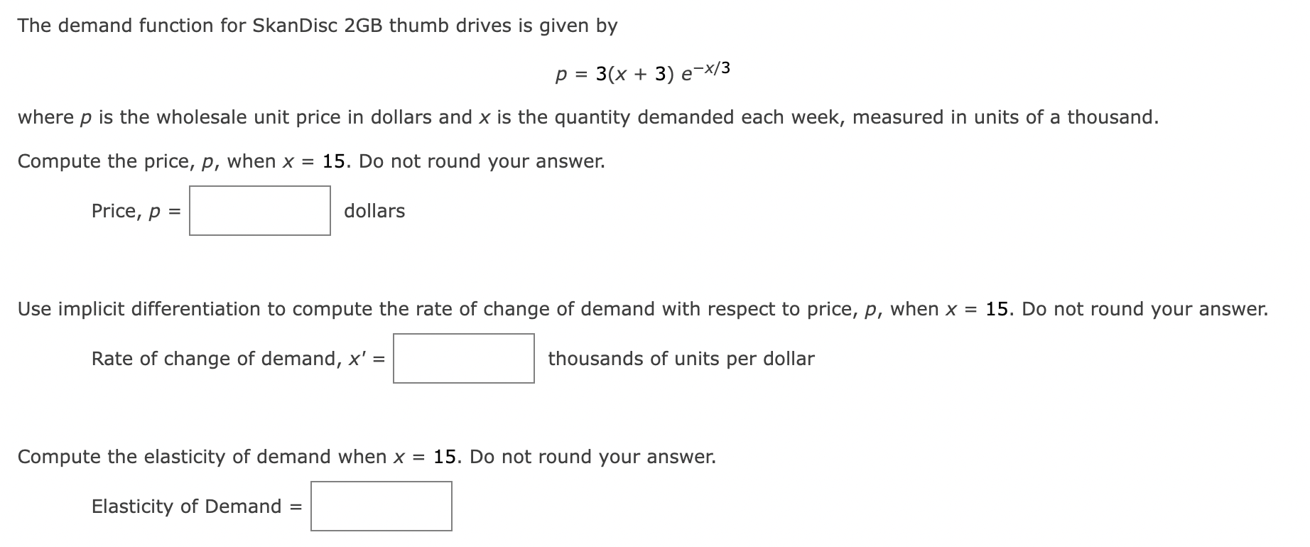 The Demand Function For Skandisc 2gb Thumb Drives Is Given By P 3 X 3 E X 3 Where P Is The Wholesale Unit Price In Dolla 1