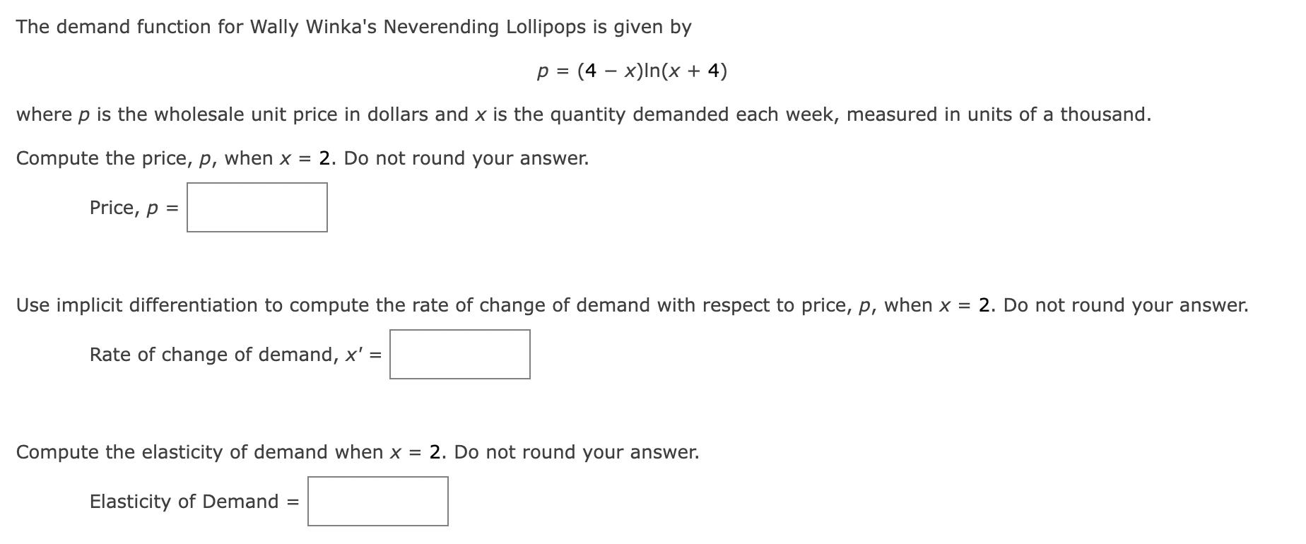 The Demand Function For Wally Winka S Neverending Lollipops Is Given By P 4 X Ln X 4 Where P Is The Wholesale Unit Pri 1