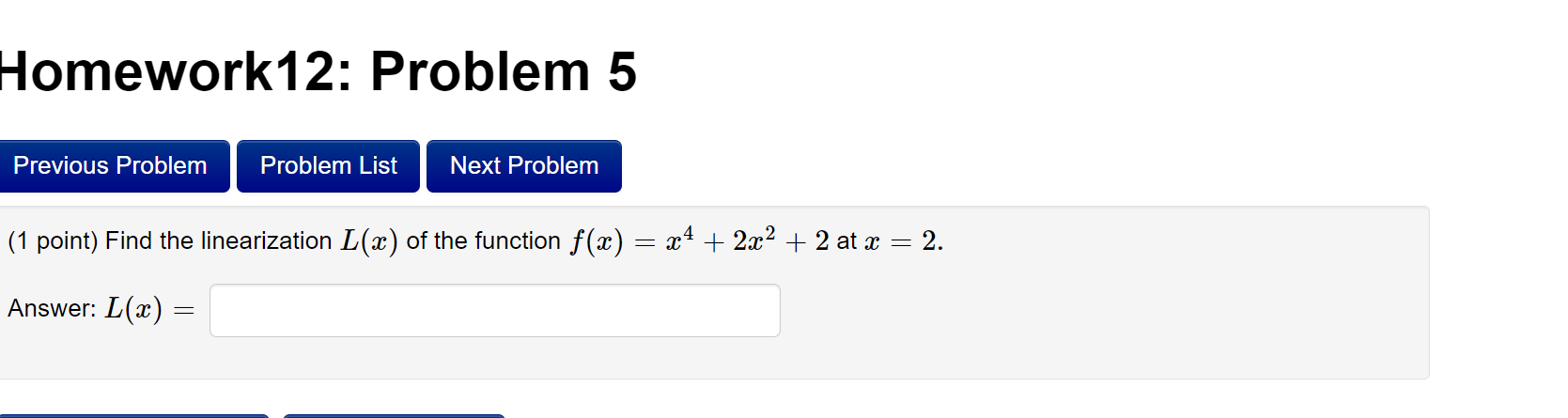 1 Point Find The Linearization L X Of The Function F X X4 2x2 2 At X 2 The Edge Of A Cube Was Found To Be 30 Cm With 1