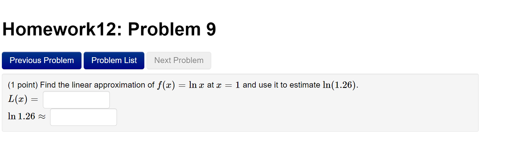 1 Point Find The Linear Approximation Of F X Lnx At X 1 And Use It To Estimate Ln 1 26 L X 1