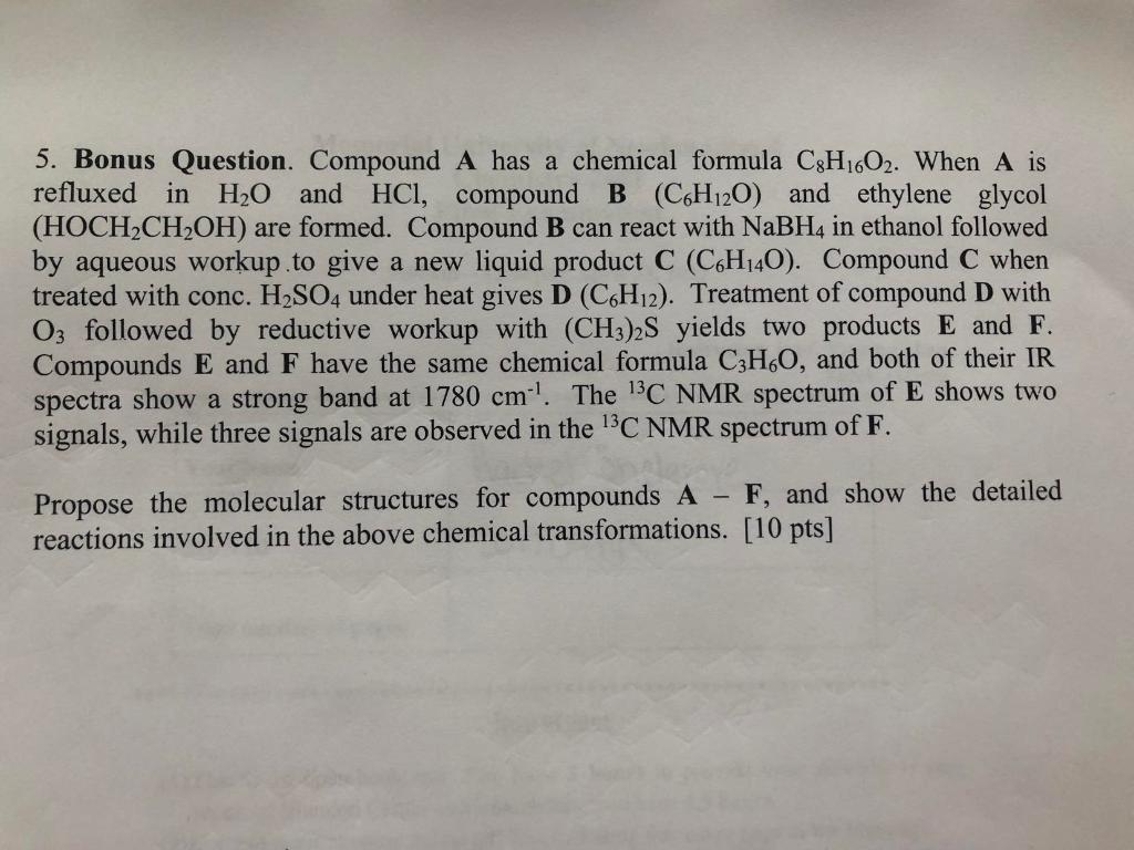 5 Bonus Question Compound A Has A Chemical Formula C3h1602 When A Is Refluxed In H20 And Hci Compound B C6h120 And 1