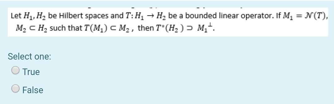 Let H1 H2 Be Hilbert Spaces And T H H Be A Bounded Linear Operator If M2 N T M Ch Such That T M Cm2 Then T 1