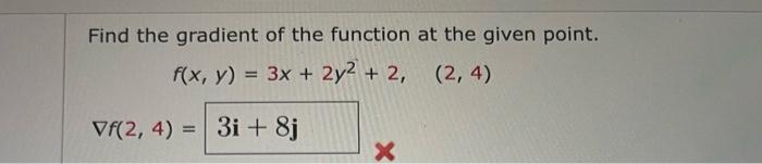 Find The Gradient Of The Function At The Given Point F X Y 3x 2y2 2 2 4 F 2 4 1