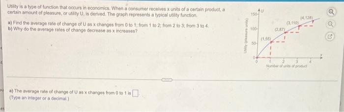 Utily Is A Fype Of Function That Occurs In Economics When A Consumer Receives X Units Of A Certain Product A Certain A 1