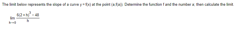 The Limit Below Represents The Slope Of A Curve Y F X At The Point A F A Determine The Function F And The Number A 1