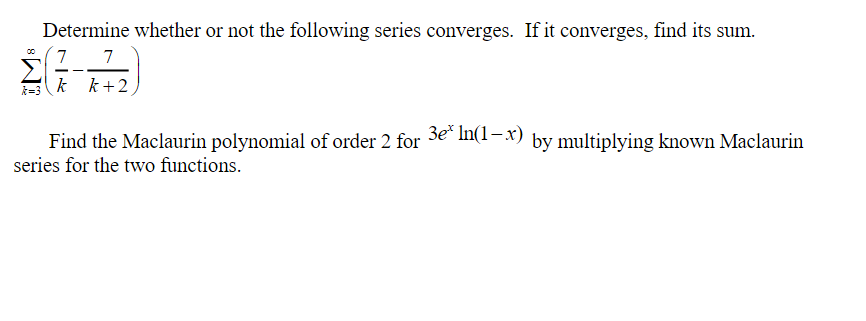 K 3 K7 K 27 Find The Maclaurin Polynomial Of Order 2 For 3exln 1 X By Multiplying Known Maclaurin Series For The 1