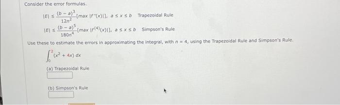 Consider The Error Formulas E 12n2 B A 3 Max F X A X B Trapezoidal Rule E 180n4 B A 5 Max F 4 X A X 1