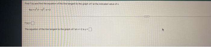 Find F X And Find The Equation Of The Line Tangent To The Graph Of F At The Indicated Value Of X F X X2 1 X 2 X 2 F X 1