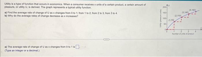 Utility Is A Typo Of Function That Occurs In Economics When A Consumer Receives X Units Of A Certain Product A Certain 1