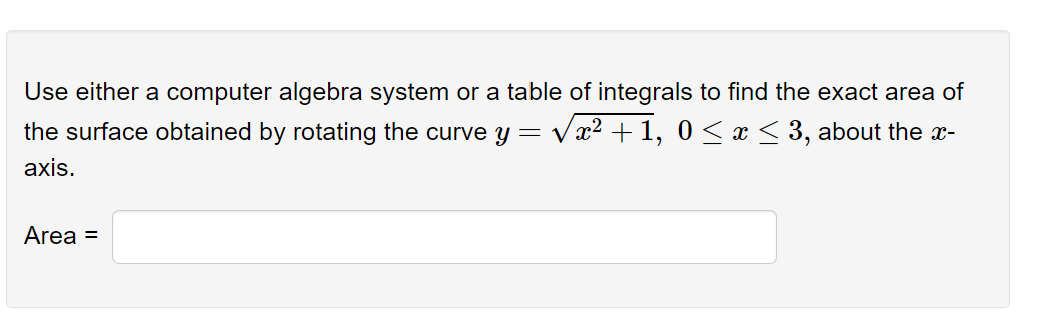 Use Either A Computer Algebra System Or A Table Of Integrals To Find The Exact Area Of The Surface Obtained By Rotating 1