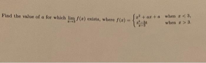 Find The Value Of A For Which X 3lim F X Exists Where F X X2 Ax Ax 3x3 3x When X 3 When X 3 1