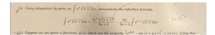 B Using Inteymation By Parts On Xn3x 1 Dx Demonstrute The Reduction Formula Xn3x 1 Dx 3n 43xn3 X 1 N 3n 43n Xn 1