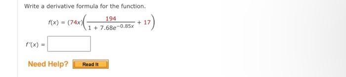 Write A Derivative Formula For The Function F X 74x 1 7 68e 0 85x194 17 F X 1