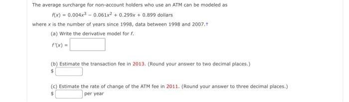 He Average Surcharge For Non Account Holders Who Use An Atm Can Be Modeled As F X 0 004x3 0 061x2 0 299x 0 899 Dollars 1