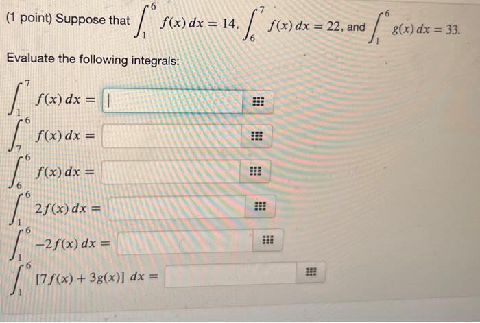1 Point Suppose That 16 F X Dx 14 67 F X Dx 22 And 16 G X Dx 33 Evaluate The Following Integrals 17 F X Dx 76 1