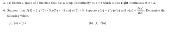 5 4 Sketch A Graph Of A Function That Has A Jump Discontinuity At X 3 Which Is Also Right Continuous At X 3 6 Suppo 1
