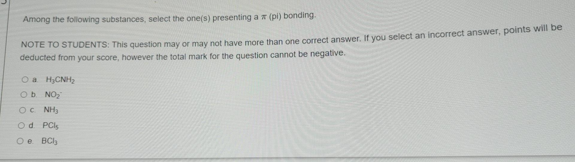 Among The Following Substances Select The One S Presenting A Pi Bonding Note To Students This Question May Or Ma 1