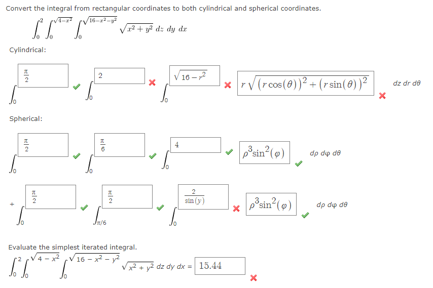 Convert The Integral From Rectangular Coordinates To Both Cylindrical And Spherical Coordinates 02 04 X2 016 X2 Y2 1