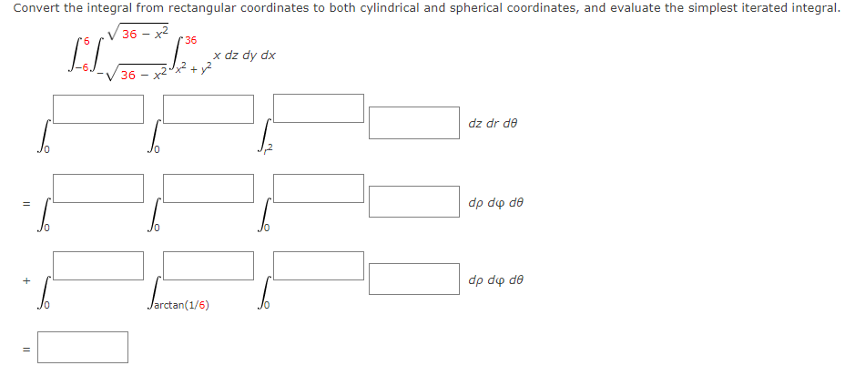 Convert The Integral From Rectangular Coordinates To Both Cylindrical And Spherical Coordinates And Evaluate The Simple 1