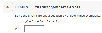 Zilldiffeqmodap11 4 5 045 Solve The Given Differential Equation By Undetermined Coefficients Y 2y 3y 8ex 3y X 1