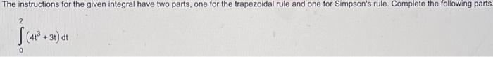 The Instructions For The Given Integral Have Two Parts One For The Trapezoidal Rule And One For Simpson S Rule Complet 1