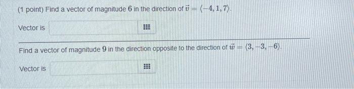 1 Point Find A Vector Of Magnitude 6 In The Direction Of V 4 1 7 Vector Is Find A Vector Of Magnitude 9 In The Di 1