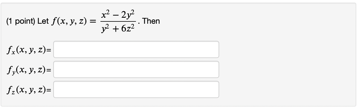 1 Point Let F X Y Z Y2 6z2x2 2y2 Then Fx X Y Z Fy X Y Z Fz X Y Z 1